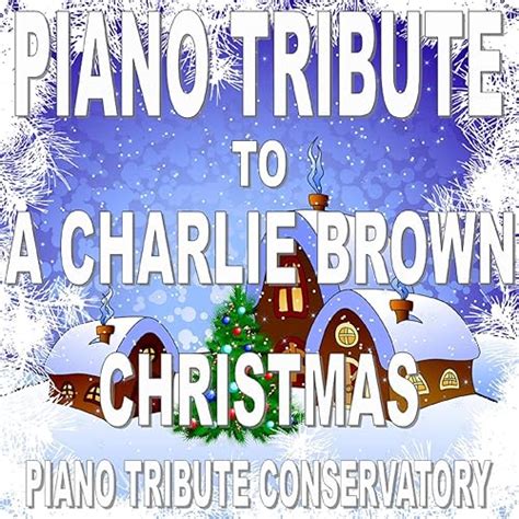 Piano Tribute to A Charlie Brown Christmas by Piano Tribute Conservatory on Amazon Music ...