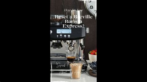 How Do You Reset A Breville Barista Express Superb 4 Important Facts