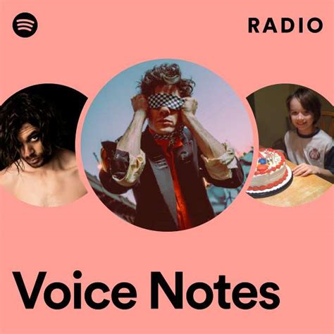 Voice Notes Radio Playlist By Spotify Spotify