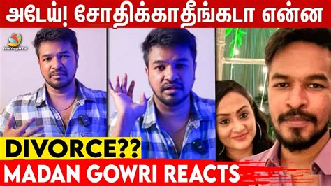 Ex Wife Madan Gowri Divorce Issue