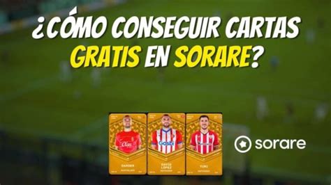 C Mo Conseguir Cartas Gratis En Sorare