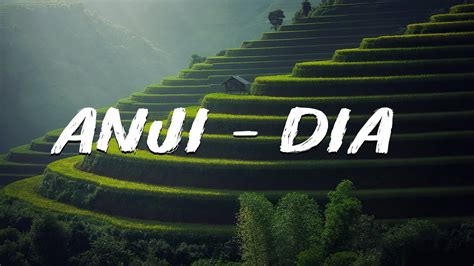 Anji Dia Lirik Video Youtube