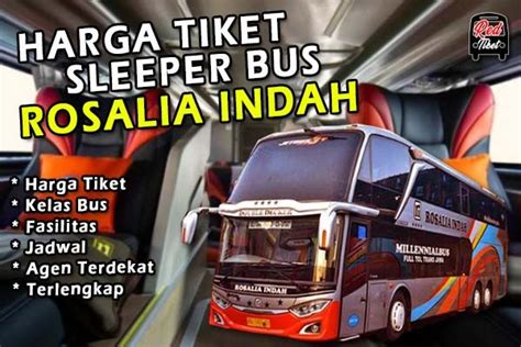 Sleeper Bus Rosalia Indah Jadwal Harga Tiket Januari