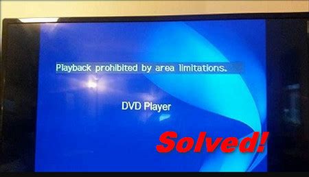 How To Solve Playback Prohibited By Area Limitations Error On Sony Dvd