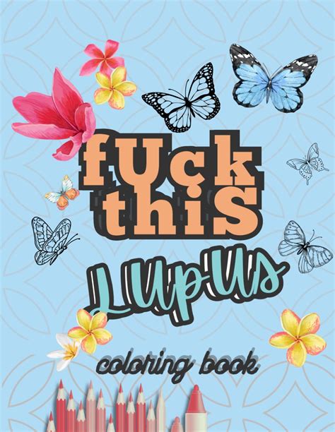 Amazon Fuck This Lupus Coloring Book Designz Color Me Crazy Books