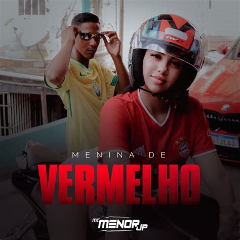 Menina De Vermelho Single By Mc Menor Jp Spotify