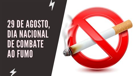 29 De Agosto Dia Nacional De Combate Ao Fumo Pare De Fumar Youtube