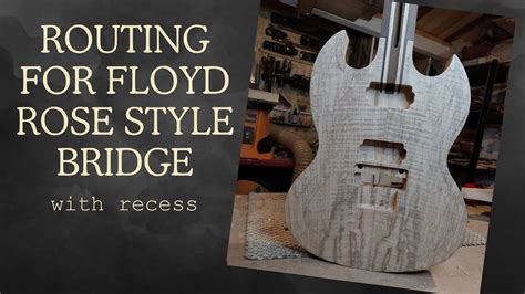 Routing For A Recessed Floyd Rose Tremolo YouTube