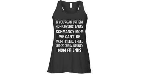 If You Are An Upright Non Cussing Womens Flowy Tank Tops Funny Flowy