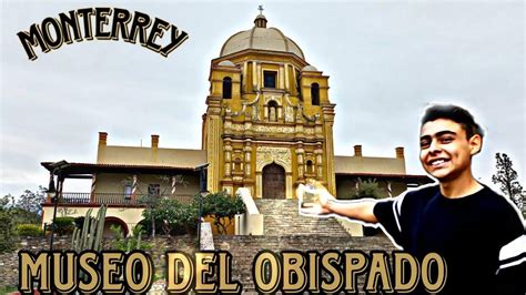 Museo Del Obispado Youtube