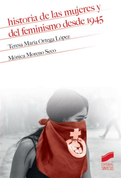 Historia De Las Mujeres Y Del Feminismo Desde 1945 El Blog Del GEHA