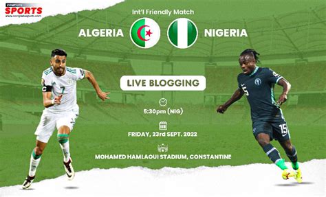 International Friendly: Algeria vs Nigeria Live Blogging