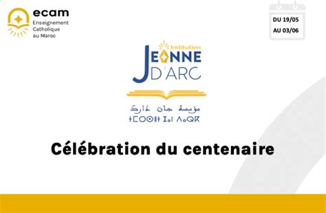 Centenaire De L Institution Jeanne D Arc De Rabat ECAM I Enseignement