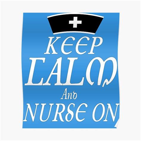 Keep Calm And Nurse On Nurse Nursingdoctor Nurse Lover Poster By