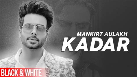 Kadar Official B W Video Mankirt Aulakh Sukh Sanghera Latest