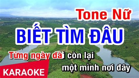 Biết Tìm Đâu Karaoke Beat Tone Nữ Nhan KTV YouTube