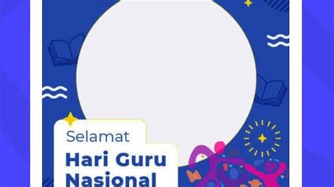 Link Twibbon Selamat Hari Guru Nasional Desain Baru Lebih