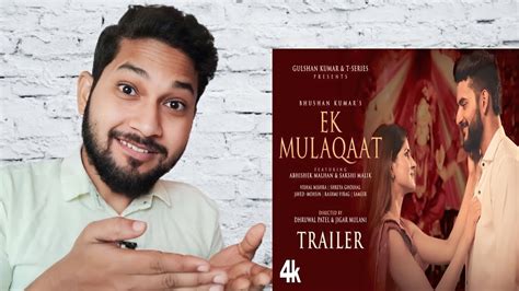 Ek Mulaqaat Song Reaction Trailer Abhishek Malhan Sakshi Malik Vishal M