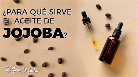 Para Que Sirve El Aceite De Jojoba Diario Baena