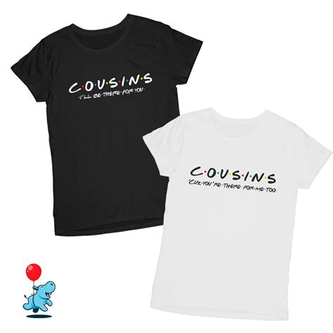 Cousins Friends Tshirts Cousins Shirt Cousin T Friends Etsy