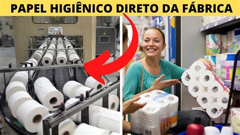 Papel Higi Nico Direto Da F Brica Lista De Fornecedores Youtube