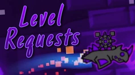 Geometry Dash Level Requests Youtube