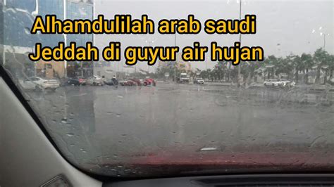 Alhamdulilah Hari Ini Jeddah Di Guyur Hujan Dan Cuacanya Sangat Mendung