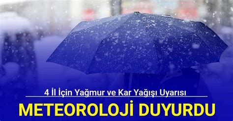 Meteoroloji den 4 il için yağmur ve kar yağışı uyarısı