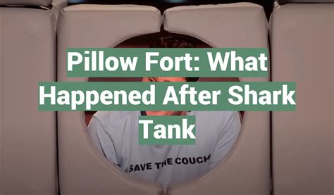 Pillow Fort What Happened After Shark Tank Sharktankwiki