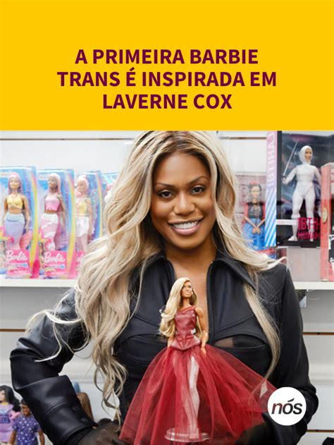 A primeira Barbie trans é inspirada em Laverne Cox Nós mulheres da