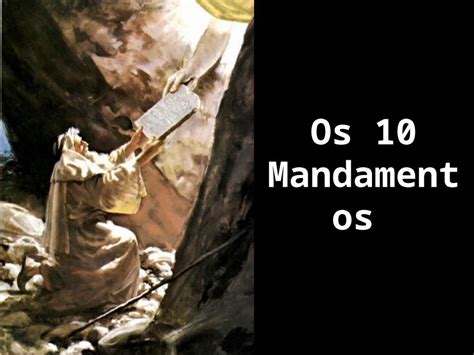 PPT Os 10 Mandamentos Não terás deuses estrangeiros nem farás