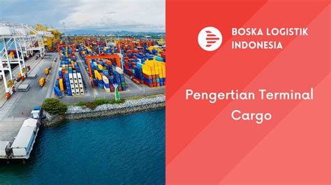 Pengertian Terminal Cargo Peran Penting Dalam Rantai Pasokan Boska