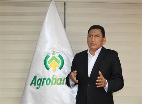 AGROBANCO PROYECTA PARA 2022 LOGRAR SU SOSTENIBILIDAD FINANCIERA E