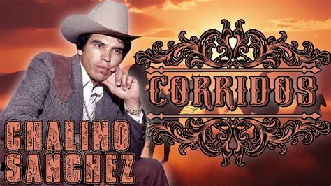 Chalino S Nchez Puros Corridos Viejitos Mix Pesados Exitos De