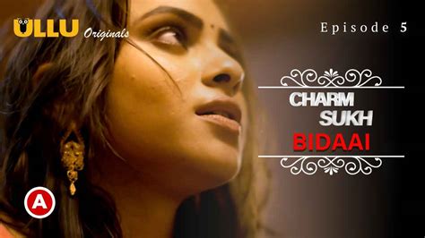 Charmsukh Bidaai Part 2 2022 Ullu Porn Web Series Episode 5