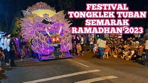 FESTIVAL TONGKLEK TUBAN Semarak Ramadhan 2023 YouTube