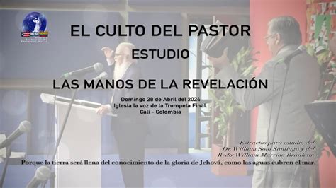 El Culto Del Pastor Estudio Las Manos De La Revelaci N Youtube