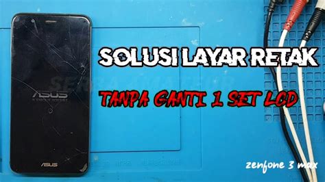 ASUS ZC520TL Solusi Layar Retak Pada Asus Zenfone 3 Max Asus