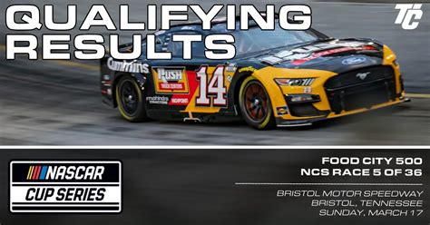 Qualifying Results Ncs Food City 500 At Bristol