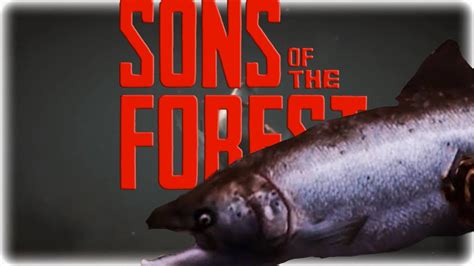 Fische Wir Brauchen Frische Fischef Sons Of The Forest Youtube