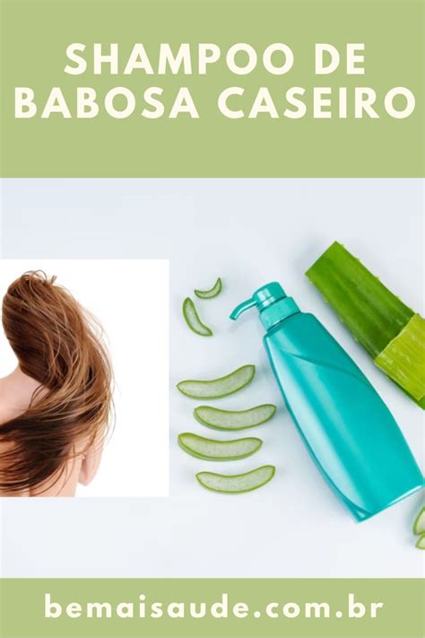 Shampoo De Babosa Caseiro Saiba Tudo Sobre Esta Receita Dicas De