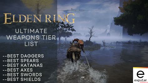 Elden Ring Weapons Tier List All Weapons Ranked Compared