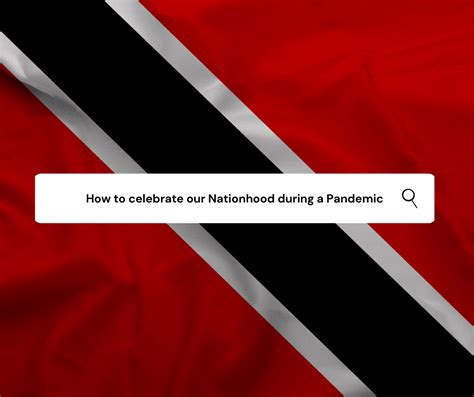 Republic Day 2020: Pandemic Edition — National Trust of Trinidad and Tobago