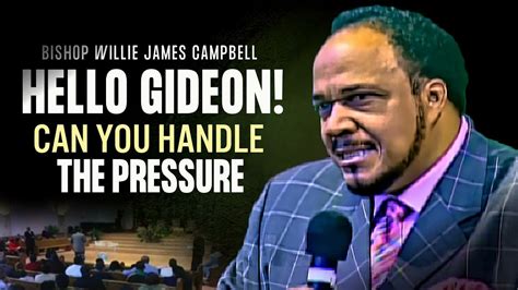 Can You Handle The Pressure Sermon Willie James Campbell Youtube