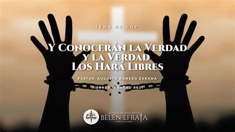 Y ConocerÁn La Verdad Y La Verdad Los HarÁ Libres Culto En Vivo 15