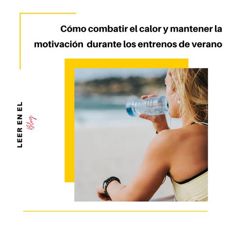 C Mo Combatir El Calor Y Mantener La Motivaci N Trainer Fit