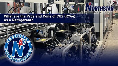 What Are The Pros And Cons Of Co2 R744 As A Refrigerant — Northstar