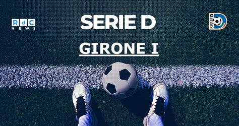 Serie D Girone I Ecco Risultati E Classifica Aggiornata Dopo I