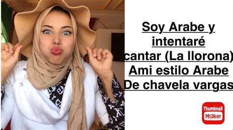 Soy Arabe y intentaré cantar de LA LLORONA pero ami estilo Arabe de