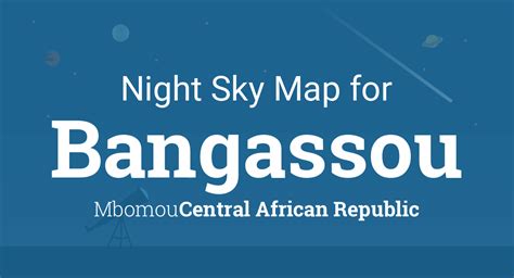 Night Sky Map And Planets Visible Tonight In Bangassou